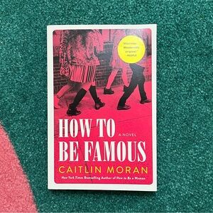 How to Be Famous by Caitlin Moran Paperback Women’s Fiction 1990s Music Scene